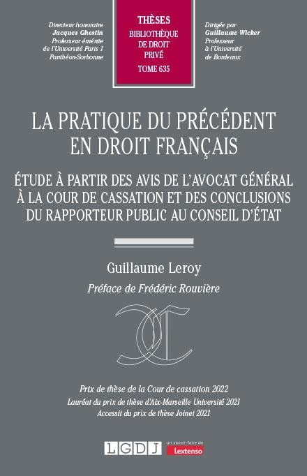 La pratique du précédent en droit français: Étude à partir des avis de l’avocat général à la Cour de cassation et des conclusions du rapporteur public au Conseil d’État (635)
