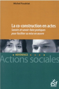 La co-construction en actes: Comment l'analyser et la mettre en uvre