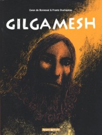 Gilgamesh - intégrale - tome 0 - Gilgamesh Intégrale