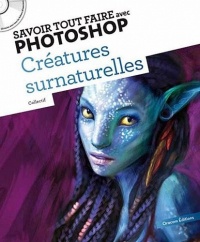 Savoir Tout Faire avec Photoshop - Créatures Surnaturelles