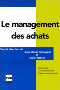 Le management des achats. Mélanges en l'honneur de Pierre-Yves Barreyre