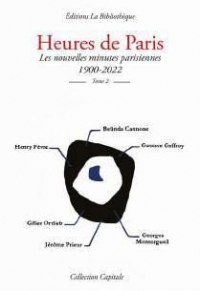 Heures de Paris Les nouvelles minutes parisiennes 1900-2022, tome 2