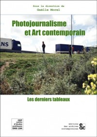 Photojournalisme et Art contemporain : Les derniers tableaux