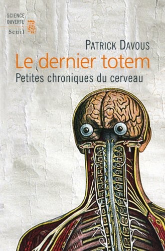 Le Nouveau Totem. Petites chroniques du cerveau
