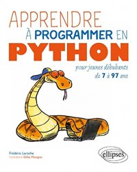 Apprendre à Programmer en Python pour Jeunes Débutants de 7 à 97 Ans