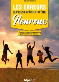 Les erreurs qui vous empechent d'être heureux