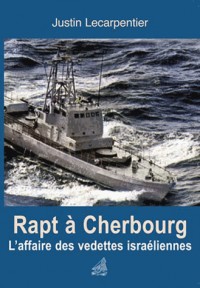Rapt à Cherbourg : L'affaire des vedettes d'Israël