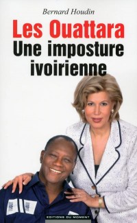 Les Ouattara - Une imposture ivoirienne