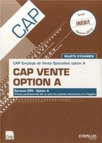 CAP Vente Option A - Sujets d'examen, Epreuve EP2, Option A : Travaux professionnels liés au suivi des produits alimentaires et à l'hygiène