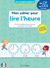 Lire l'heure dès le CP - 6-9 ans - Cahiers Bordas