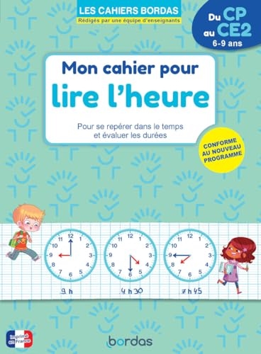 Lire l'heure dès le CP - 6-9 ans - Cahiers Bordas