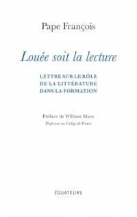 Louée soit la lecture: Lettre sur le rôle de la littérature dans la formation