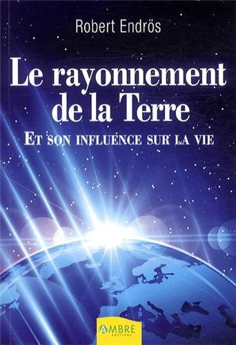 Le rayonnement de la Terre et son influence sur la vie