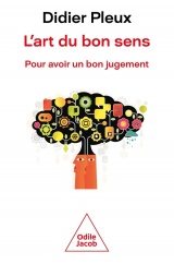 L'Art du bon sens: Pour avoir un bon jugement