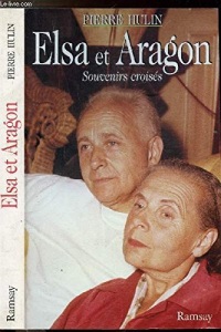 Elsa et Aragon : Souvenirs croisés
