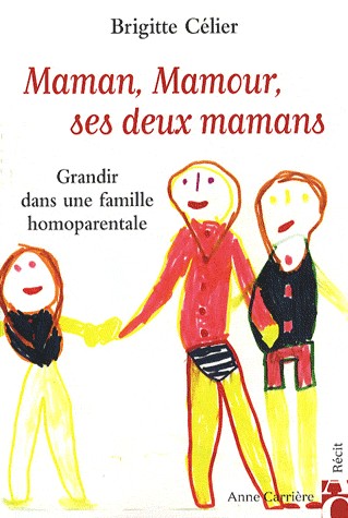 Maman, Mamour, ses deux mamans : Grandir dans une famille homoparentale