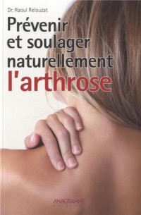 Prévenir et soulager naturellement l'arthrose