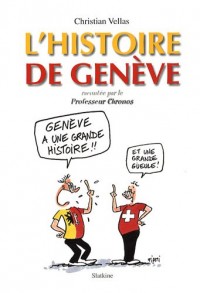 L'Histoire de Genève : Racontée par le Professeur Chronos