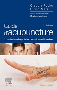 Guide d'acupuncture: Localisation des points et techniques d'insertion