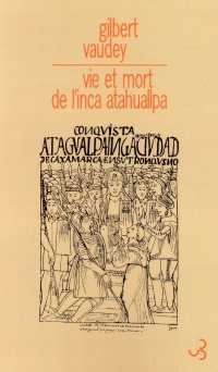 Vie et mort de l'inca Atahuallpa