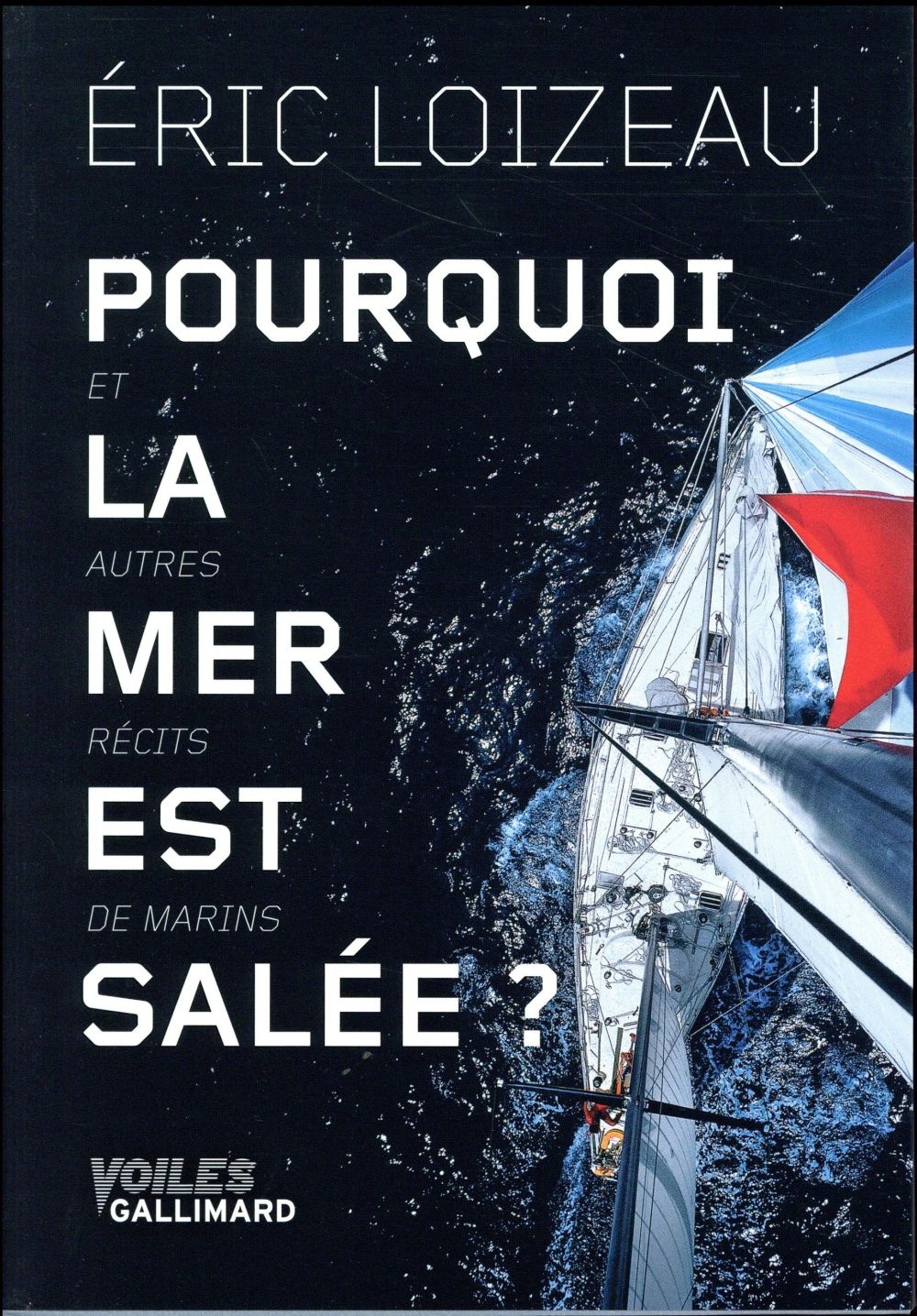 Pourquoi la mer est salée ? et autres récits de marin: Et autres récits de mer