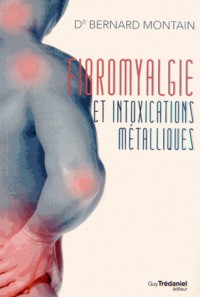 Fibromyalgie et intoxications métalliques : La naturothérapie victorieuse