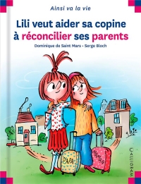 Lili veut aider sa copine à réconcilier ses parents