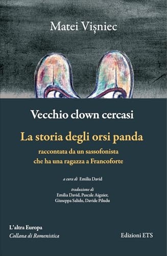 Vecchio clown cercasi-La storia degli orsi panda raccontata da un sassofonista che ha una ragazza a Francoforte