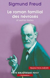Le Roman familial des névrosés: et autres textes