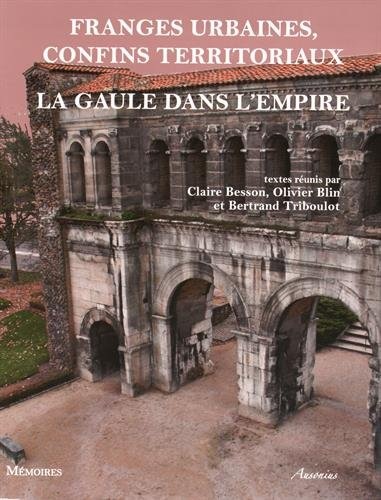 Franges urbaines, confins territoriaux : La Gaule dans l'Empire