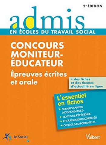 Concours Moniteur-éducateur - Épreuves écrite et orale - Admis - L'essentiel en fiches