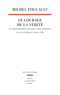 Le Courage de la vérité: Le gouvernement de soi et des autres. 1984