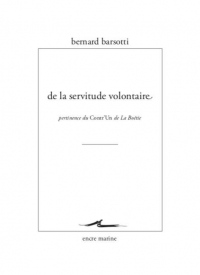 De la servitude volontaire: Pertinence du Contr'un de La Boétie
