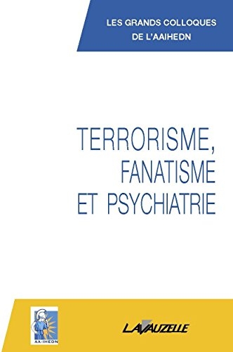 Terrorisme, Fanatisme et Psychiatrie