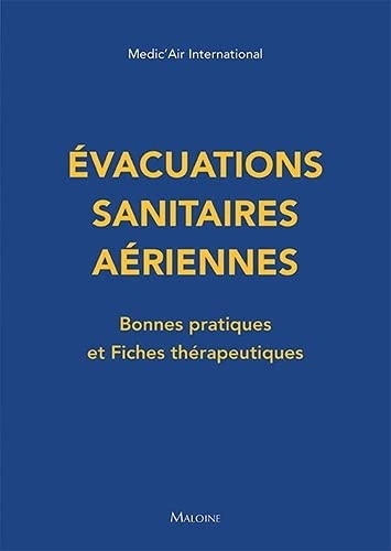 Evacuations sanitaires aeriennes: BONNES PRATIQUES ET FICHES THERAPEUTIQUES