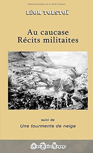 Au Caucase : récits militaires.: Suivi de Une tourmente de neige
