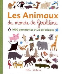 Les Animaux du monde de Géraldine : 1000 gommettes et 25 coloriages