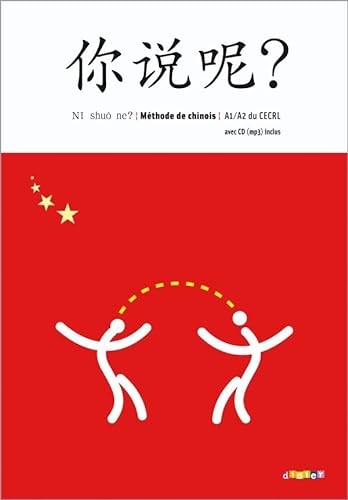 Ni shuo ne ? Chinois A1/A2 - Livre élève + CD audio mp3