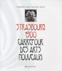 Strasbourg 1900 : Carrefour des arts nouveaux