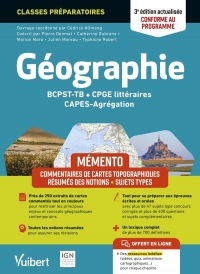 Mémento Géographie BCPST / TB / CPGE littéraires / CAPES / Agrégation - Conforme au nouveau programme: Résumés des notions – Commentaires de cartes topographiques – Sujets types – Études de documents