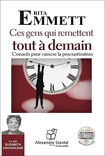 Ces gens qui remettent tout a demain - Livre Audio CD