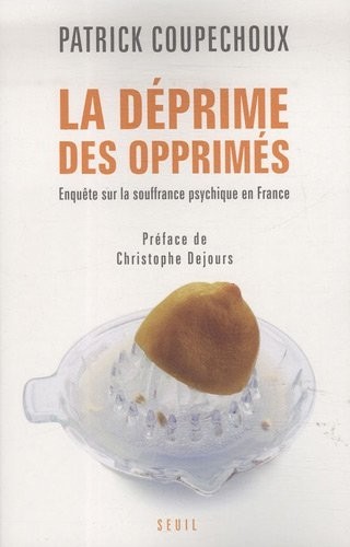 La Déprime des opprimés. Enquête sur la souffrance psychique en France