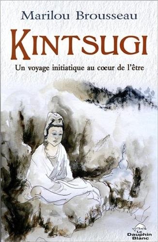 Kintsugi - Un voyage initiatique au coeur de l'être