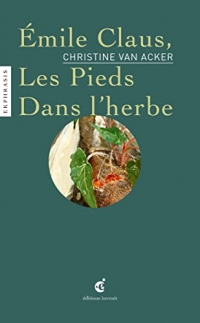 Emile claus, les pieds dans l'herbe
