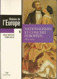 HISTOIRE DE L'EUROPE. Tome 4, Nationalismes et concert européens, 1815-1919