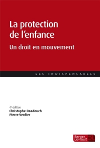 La protection de l'enfance (4e éd.): Un droit en mouvement