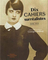 Dix cahiers surréalistes: Avril 1924