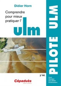 Comprendre pour mieux pratiquer l'ULM