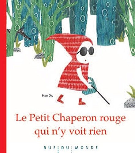 Le Petit chaperon rouge qui n'y voit rien