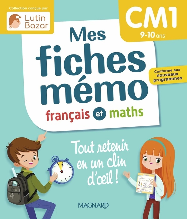 Mes fiches mémo Français et Maths CM1: Une collection conçue par Lutin Bazar - Tout retenir en un clin d'oeil